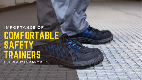 Safety First, Comfort Always: The Importance of Comfortable Safety Work Trainers