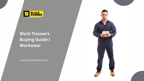 Work Trousers Buying Guide | Workwear | Black Hammer